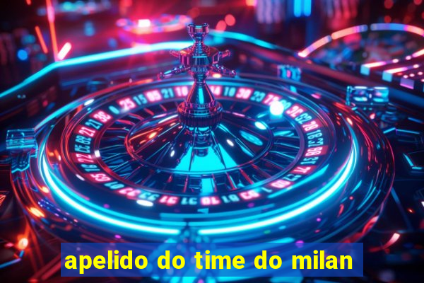 apelido do time do milan